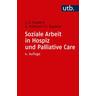 Soziale Arbeit in Hospiz und Palliative Care - Johann Ch. Student, Albert Mühlum, Ute Student