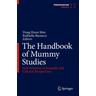 The Handbook of Mummy Studies - Dong Hoon Herausgegeben:Shin, Raffaella Bianucci