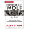 Bezwinge den Wolf in dir - Mark Divine