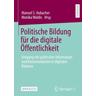 Politische Bildung für die digitale Öffentlichkeit - Manuel S. Herausgegeben:Hubacher, Monika Waldis