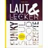 Laut & Lecker - Chris Lehner