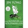 Der Schwur der Adlerkrieger / Adlerkrieger Bd.2 - Jin Yong
