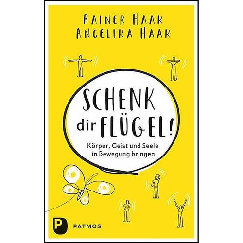 Schenk dir Flügel! – Angelika Haak, Rainer Haak