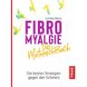 Fibromyalgie - Das Mutmach-Buch - Cornelia Bloss
