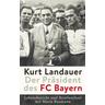 Kurt Landauer - Der Präsident des FC Bayern - Jutta Herausgegeben:Fleckenstein, Rachel Salamander