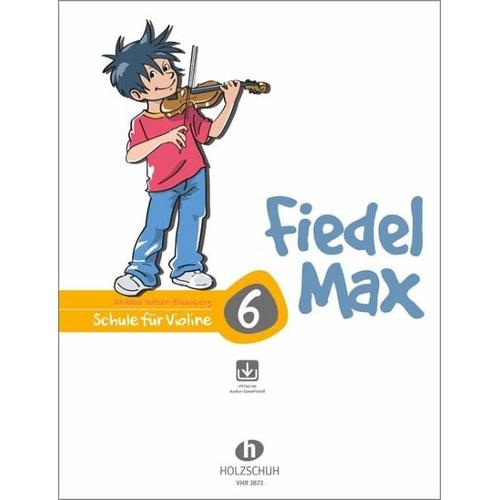 Fiedel-Max 6 Violine – Andrea Komposition:Holzer-Rhomberg