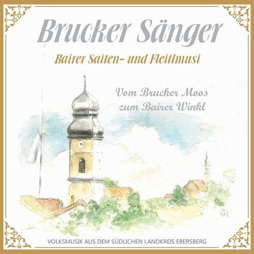 Vom Brucker Moos Zum Bairer Winkl (CD, 2020) – Bairer Saiten-Fleitlmusi Brucker Sänger