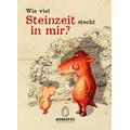 Wie viel Steinzeit steckt in mir? - Sabine Gaudszinski-Windheuser, Lutz Kindler, Michael Bernal Copano