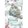 The Beauty in the Tragedy / Beauty-Reihe Bd.2 - Vanessa Hußmann