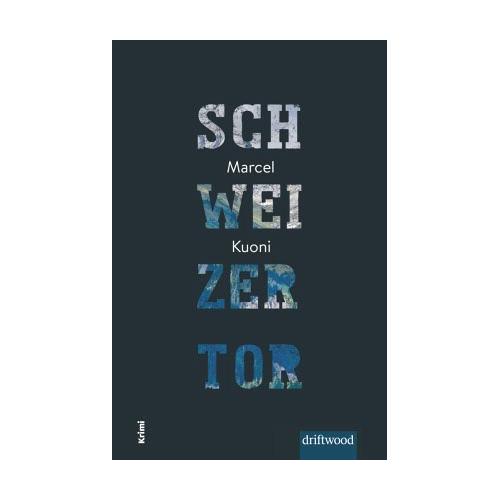 Schweizertor – Marcel Kuoni