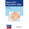 Neuro ICU Procedure Atlas - Jack I. Jallo, David Slottje