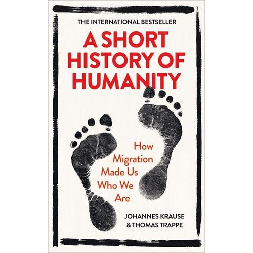 A Short History of Humanity – Johannes Krause, Thomas Trappe