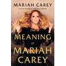 The Meaning of Mariah Carey - Mariah Carey