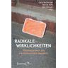 Radikale Wirklichkeiten - Julia Herausgegeben:Buchberger, Patrick Kohn, Max Reiniger