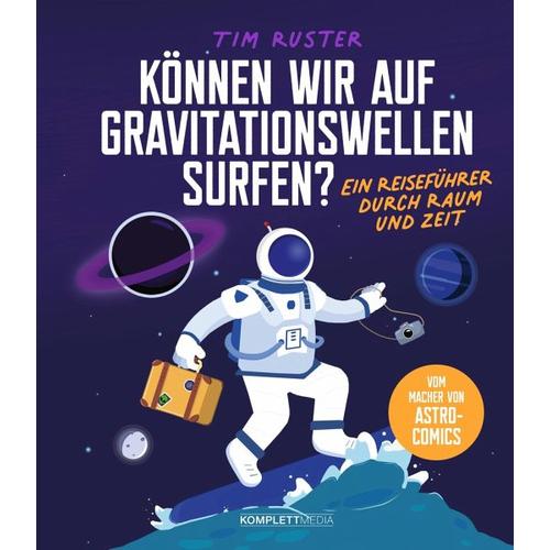 Können wir auf Gravitationswellen surfen? – Tim Ruster