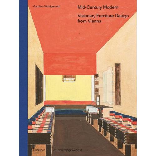 Mid-Century Modern – Visionary Furniture Design from Vienna – Caroline Wohlgemuth