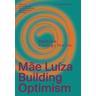 Mãe Luíza: Building Optimism - Paulo Lins