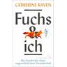 Fuchs und ich - Catherine Raven