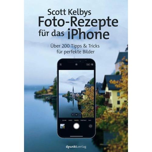 Scott Kelbys Foto-Rezepte für das iPhone – Scott Kelby