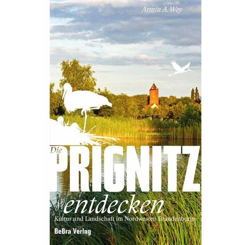 Die Prignitz entdecken – Armin A. Woy