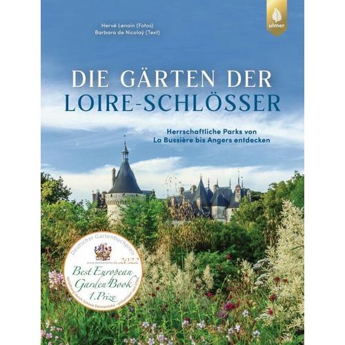 Die Gärten der Loire-Schlösser – Hervé Lenain, Barbara de Nicolaÿ, Claudia Arlinghaus