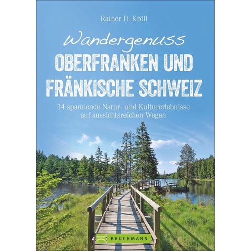 Wandergenuss Oberfranken und Fränkische Schweiz – Rainer D. Kröll