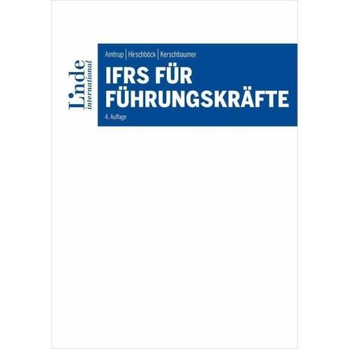 IFRS für Führungskräfte – Helmut Kerschbaumer, Konstanze Amtrup, Günther Hirschböck