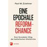 Ein epochale Reformchance - Paul Michael Zulehner