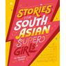 Stories for South Asian Supergirls - Raj Kaur Khaira