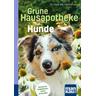 Grüne Hausapotheke für Hunde. Kompakt-Ratgeber - Dorina Lux