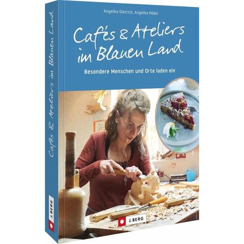 Cafés und Ateliers im Blauen Land – Angelika Dietrich