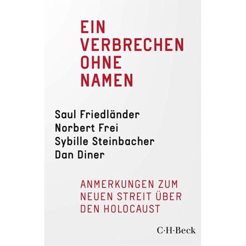 Ein Verbrechen ohne Namen – Saul Friedländer, Norbert Frei, Sybille Steinbacher
