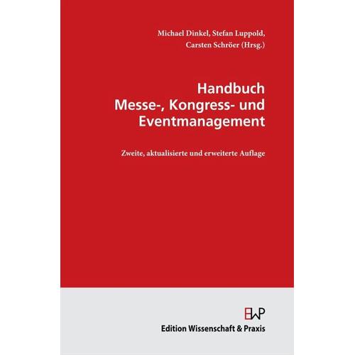 Handbuch Messe-, Kongress- und Eventmanagement. – Michael Herausgegeben:Dinkel, Stefan Luppold, Carsten Schröer