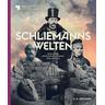 Schliemanns Welten - Matthias Wemhoff