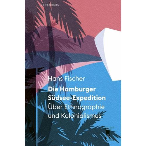 Die Hamburger Südsee-Expedition – Hans Fischer