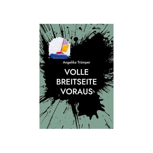 Volle Breitseite voraus – Angelika Trümper