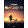 Star Wars: The Mandalorian - Das Buch zur Serie: Staffel Eins und Zwei - Panini, Disney, Lucasfilm
