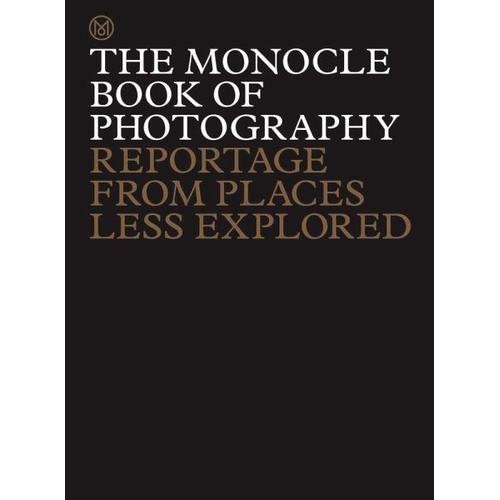 The Monocle Book of Photography – Joe Pickard, Richard Spencer Powell, Tyler Brûlé