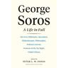 George Soros: A Life in Full - Peter L. W. Herausgegeben:Osnos