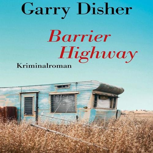 Barrier Highway – Garry Disher
