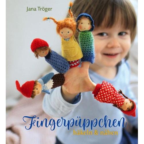 Fingerpüppchen häkeln und nähen - Jana Tröger