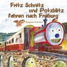 Fritz Schnitz und Potzblitz fahren nach Freiburg - Margarete Heinichen
