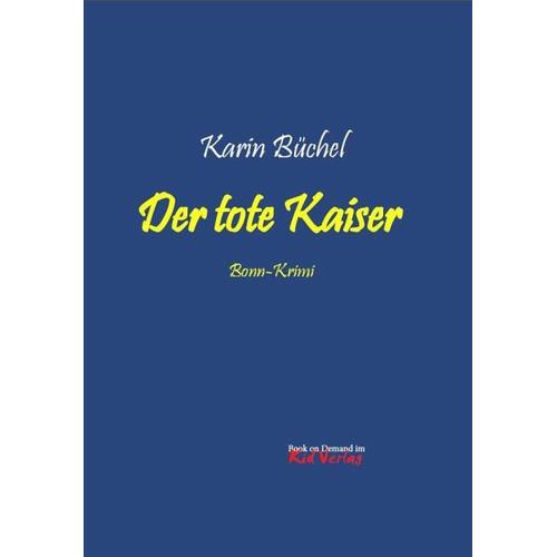 Der tote Kaiser – Karin Büchel