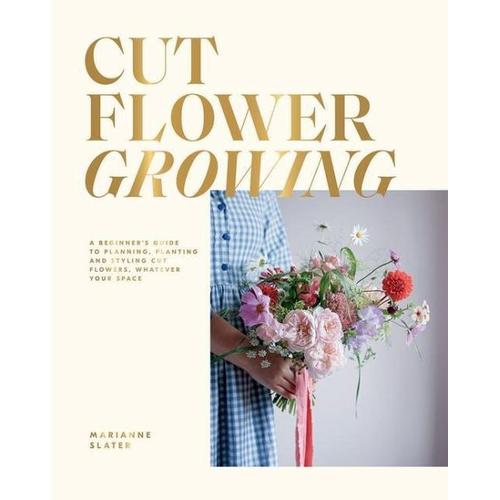 Cut Flower Growing – Marianne Slater