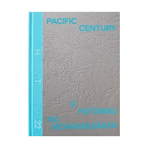 Pacific Century – E Ho’omau no Moananuiakea