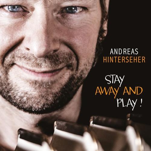 Stay Away And Play! (CD, 2021) - Andreas Hinterseher