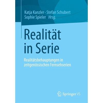 Realität in Serie - Katja Herausgegeben:Kanzler, Stefan Schubert, Sophie Spieler