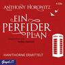Ein perfider Plan / Hawthorne ermittelt Bd.1 (4 Audio-CDs) - Anthony Horowitz