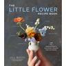 The Little Flower Recipe Book - Jill Rizzo