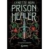 Die Schattenrebellin / Prison Healer Bd.2 - Lynette Noni